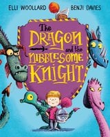 The Dragon and the Nibblesome Knight - Elli Woollard
