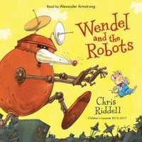 Wendel and the Robots - Chris Riddell