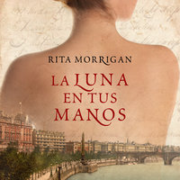 La luna en tus manos - Rita Morrigan