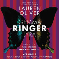 Ringer, Version 1: Replica, Book 2. Told in Alternating Chapters - Lauren Oliver