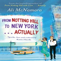 From Notting Hill to New York ... Actually - Ali McNamara
