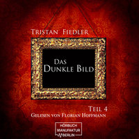 Das dunkle Bild: Band 4 - Tristan Fiedler