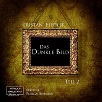Das dunkle Bild: Band 2 - Tristan Fiedler