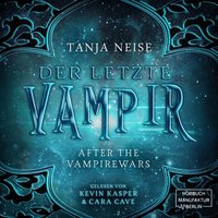 Der letzte Vampir: After the Vampirewars - Tanja Neise