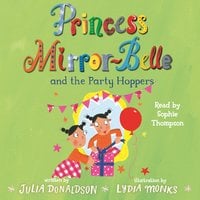 Princess Mirror-Belle and the Party Hoppers - Julia Donaldson