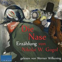 Die Nase - Nikolai W. Gogol