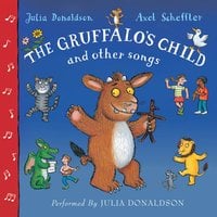 The Gruffalo's Child Song and Other Songs - Julia Donaldson