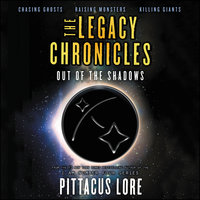 The Legacy Chronicles: Out of the Shadows - Pittacus Lore