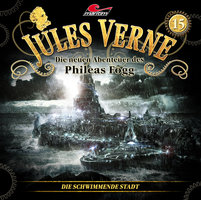 Jules Verne, Die neuen Abenteuer des Phileas Fogg - Folge 15: Die schwimmende Stadt - Marc Freund