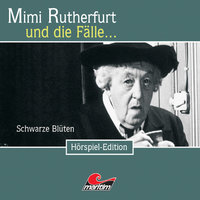 Mimi Rutherfurt - Folge 24: Schwarze Blüten - Ben Sachtleben
