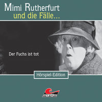 Mimi Rutherfurt - Folge 19: Der Fuchs ist tot - Maureen Butcher, Ben Sachtleben