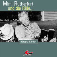 Mimi Rutherfurt - Folge 30: Der tödliche Golfball - Katharina Bock-Schroeder