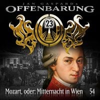 Offenbarung 23 - Folge 54: Mozart, oder Mitternacht in Wien - Jan Gaspard