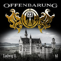 Offenbarung 23 - Folge 61: Ludwig II. - Catherine Fibonacci