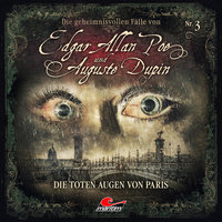 Edgar Allan Poe & Auguste Dupin - Folge 3: Die toten Augen von Paris - Markus Duschek