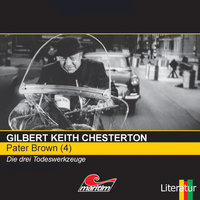 Pater Brown - Folge 4: Die drei Todeswerkzeuge - Gilbert Keith Chesterton