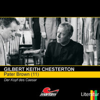 Pater Brown - Folge 11: Der Kopf des Caesar - Gilbert Keith Chesterton