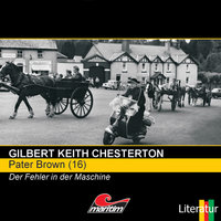 Pater Brown - Folge 16: Der Fehler in der Maschine - Gilbert Keith Chesterton