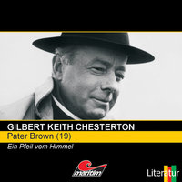 Pater Brown - Folge 19: Ein Pfeil vom Himmel - Gilbert Keith Chesterton