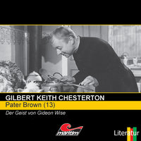Pater Brown - Folge 13: Der Geist von Gideon Wise - Gilbert Keith Chesterton