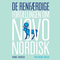 De renfærdige: Fortællingen om Novo Nordisk