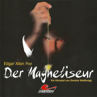Die schwarze Serie - Folge 4: Der Magnetiseur - Edgar Allan Poe, Daniela Wakonigg