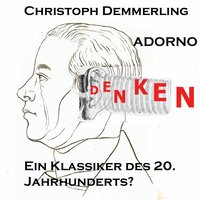 Adornos: Ein Klassiker des 20. Jahrhunderts? - Christoph Demmerling