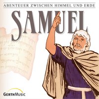 09: Samuel: Abenteuer zwischen Himmel und Erde - Günter Schmitz