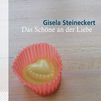 Das Schöne an der Liebe - Gisela Steineckert