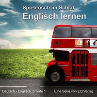 Deutsch - Englisch privat 1: Spielerisch im Schlaf englisch lernen - Diverse Autoren