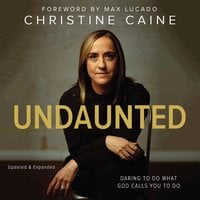 Undaunted: Daring to do what God calls you to do - Christine Caine