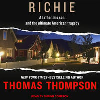 Richie: A Father, His Son, and the Ultimate American Tragedy - Thomas Thompson
