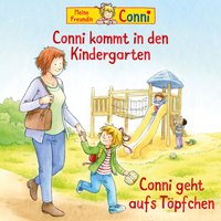 Conni kommt in den Kindergarten / Conni geht aufs Töpfchen - Liane Schneider, Hans-Joachim Herwald, Ludger Billerbeck