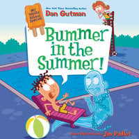 My Weird School Special: Bummer in the Summer! - Dan Gutman