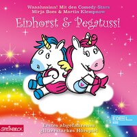 Einhorst und Pegatussi: Erstes abgefahrenes glitzerstarkes Hörspiel - Kai Schwind