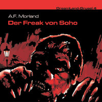 Der Freak von Soho - A.F. Morland