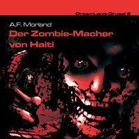 Der Zombie-Macher von Haiti - A.F. Morland