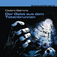 Der Geist aus dem Totenbrunnen - Cedric Balmore
