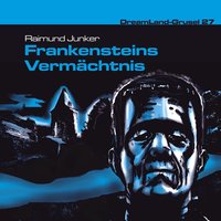 Frankensteins Vermächtnis - Raimund Junker