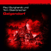 Dreamland Grusel: Folge 36: Galgendorf - Tom Steinbrecher, Paul Burghardt