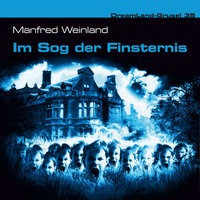 Dreamland Grusel: Folge 35: Im Sog der Finsternis - Manfred Weinland