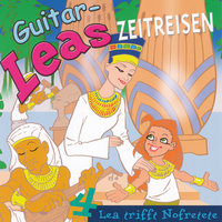 Guitar-Leas Zeitreisen - Teil 4: Lea trifft Nofretete - Step Laube