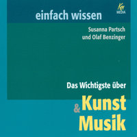 Das Wichtigste über Kunst & Musik - Susanna Partsch, Olaf Benzinger