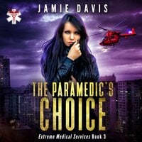 The Paramedic's Choice: Extreme Medical Services Book 3 - Jamie Davis