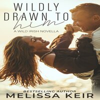 Wildly Drawn to Him - Melissa Keir
