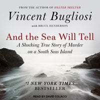 And the Sea Will Tell - Vincent Bugliosi