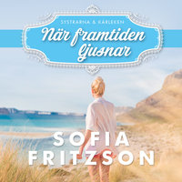 När framtiden ljusnar - Sofia Fritzson