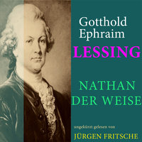 Nathan der Weise: Ungekürzte Lesung - Gotthold Ephraim Lessing