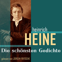 Heinrich Heine: Die schönsten Gedichte - Heinrich Heine