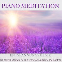 Piano Meditation: Entspannungsmusik: Klavier Musik für Entspannungsübungen - Filip Lundqvist